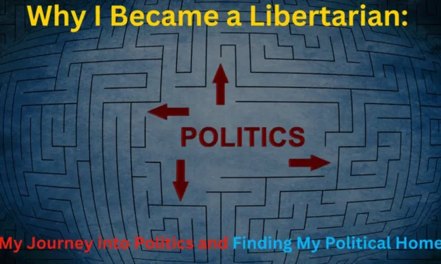 Why I Became a Libertarian