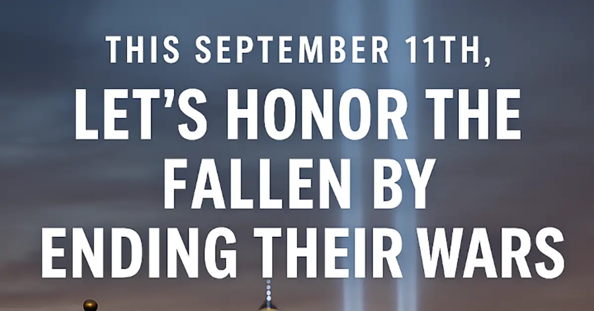 This September 11th, Let’s Honor the Fallen by Ending Their Wars